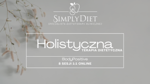 Holistyczna Terapia Dietetyczna – Body Positive (8 sesji)